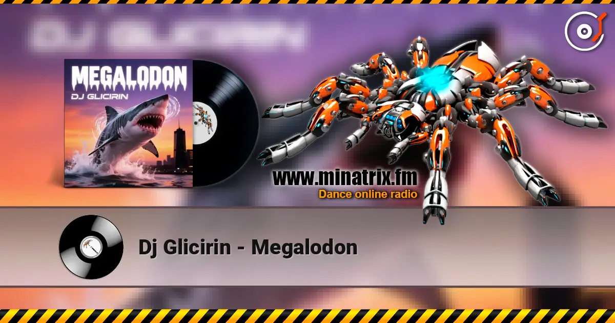 Dj Glicirin - Megalodon listen online in high quality | Minatrix.FM