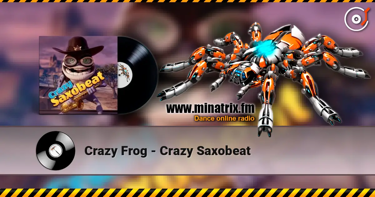 Crazy Frog - Crazy Saxobeat 在线收听高音质 | Minatrix.FM