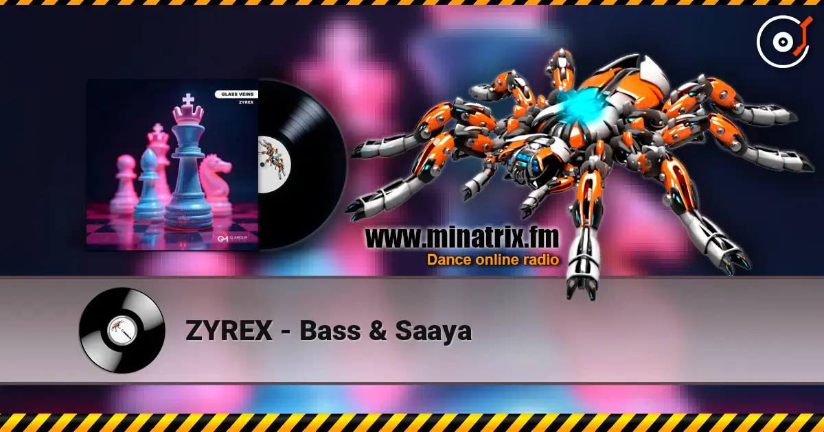 ZYREX - Bass & Saaya écouter en ligne en haute qualité | Minatrix.FM