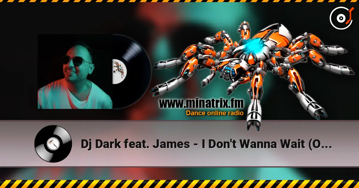 Dj Dark feat. James - I Don't Wanna Wait (Original Mix) escuchar en línea en alta calidad | Minatrix.FM