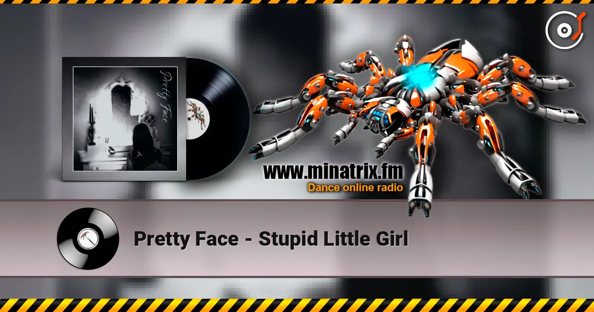 Pretty Face - Stupid Little Girl escuchar en línea en alta calidad | Minatrix.FM