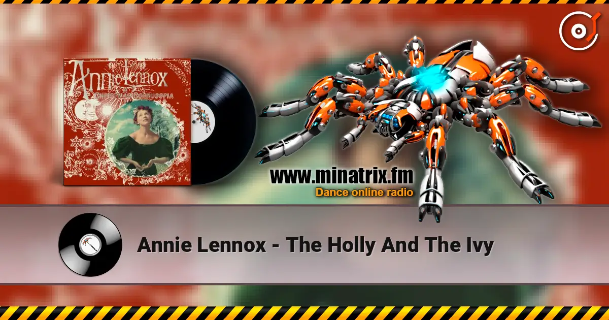Annie Lennox - The Holly And The Ivy слушать онлайн в высоком качестве | Minatrix.FM