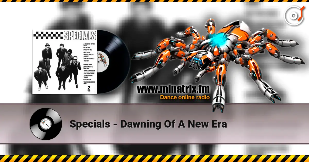 Specials - Dawning Of A New Era escuchar en línea en alta calidad | Minatrix.FM