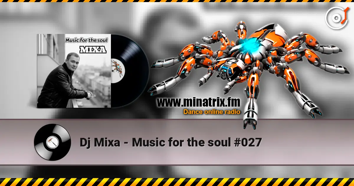 Dj Mixa - Music for the soul #027 在线收听高音质 | Minatrix.FM