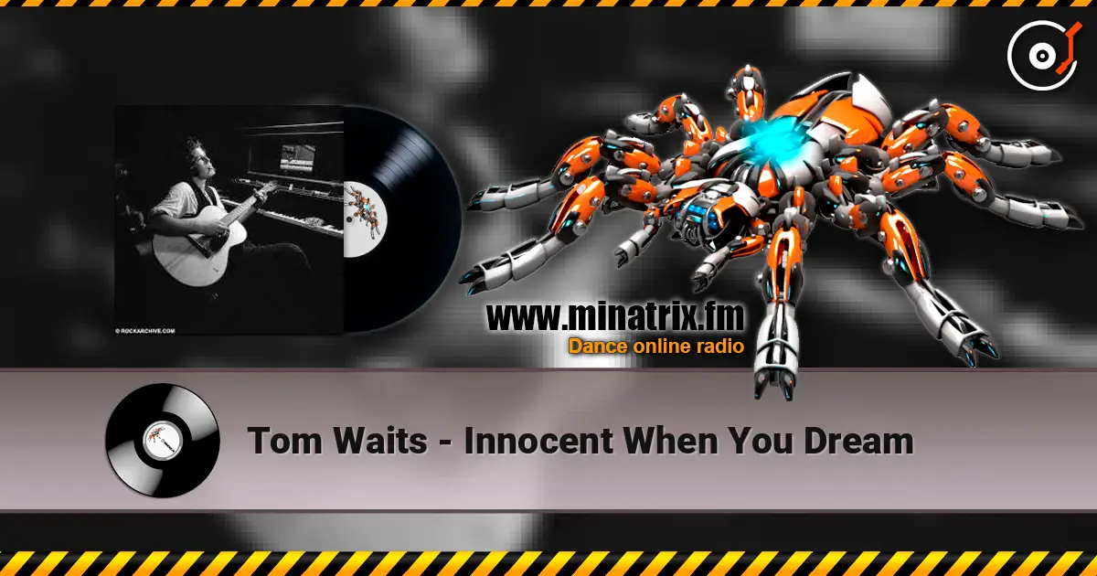 Tom Waits - Innocent When You Dream listen online in high quality | Minatrix.FM