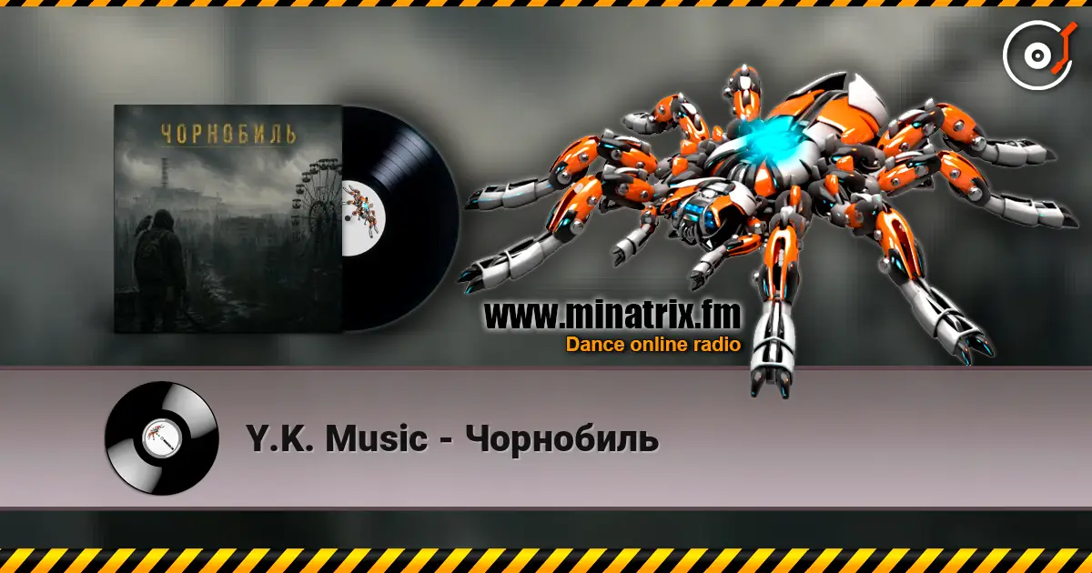 Y.K. Music - Чорнобиль 在线收听高音质 | Minatrix.FM