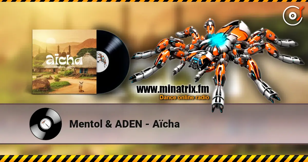 Mentol & ADEN - Aïcha 在线收听高音质 | Minatrix.FM