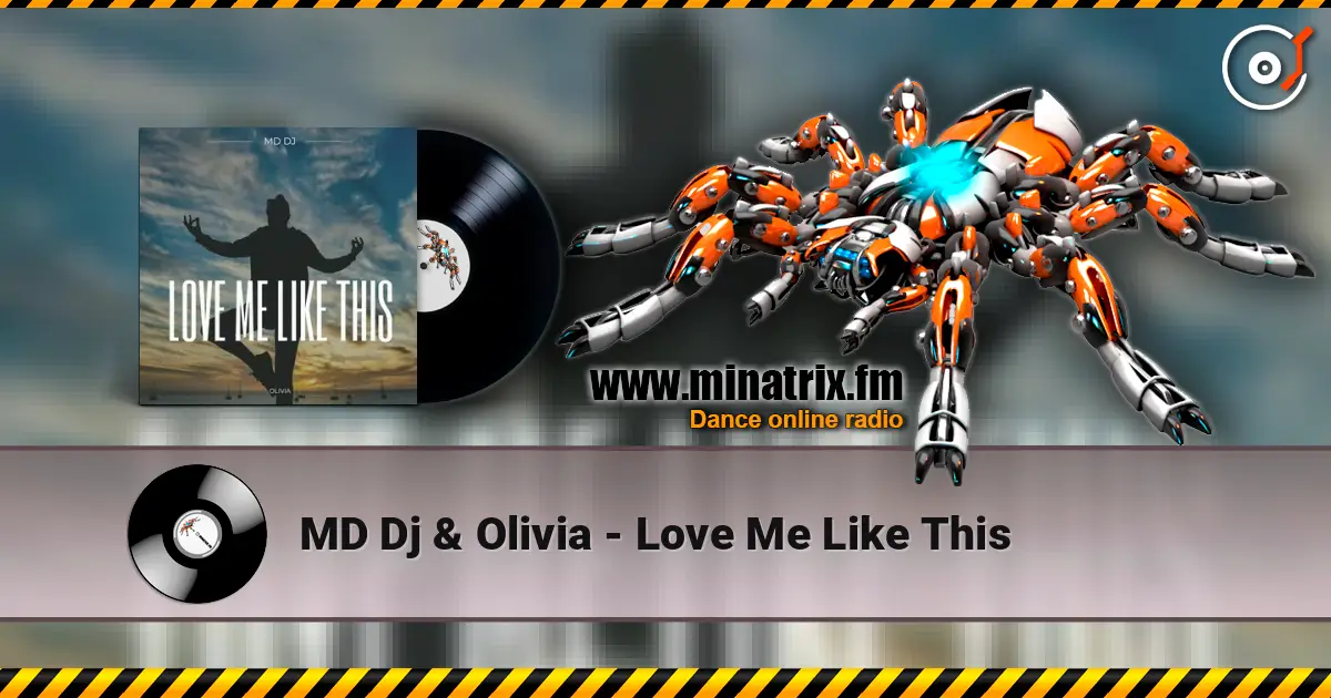 MD Dj & Olivia - Love Me Like This 在线收听高音质 | Minatrix.FM
