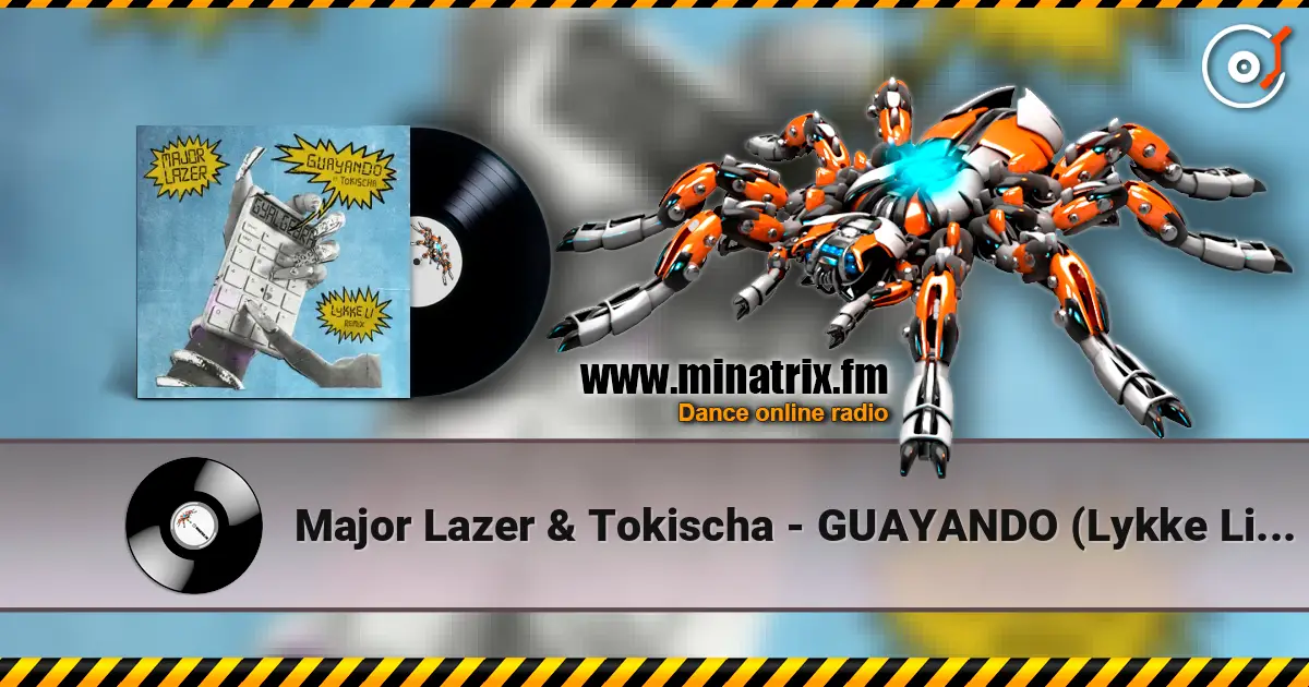 Major Lazer & Tokischa - GUAYANDO (Lykke Li Remix) écouter en ligne en haute qualité | Minatrix.FM