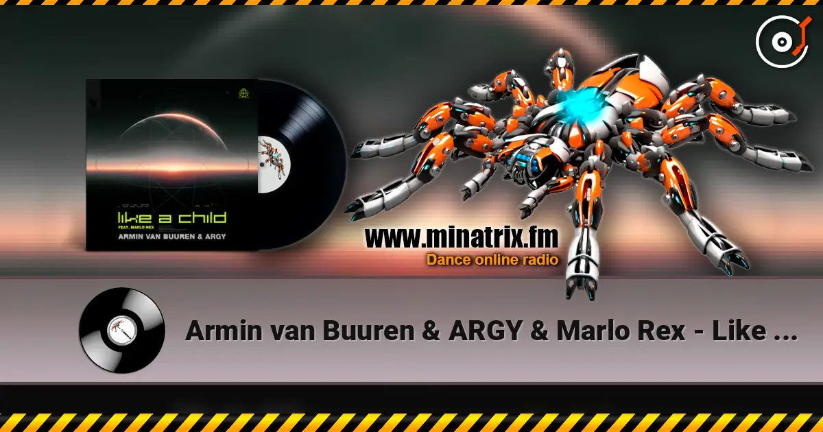 Armin van Buuren & ARGY & Marlo Rex - Like A Child слухати онлайн у високій якості | Minatrix.FM