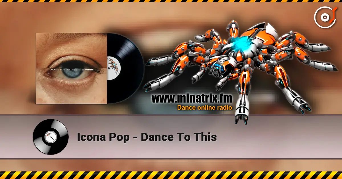 Icona Pop - Dance To This écouter en ligne en haute qualité | Minatrix.FM