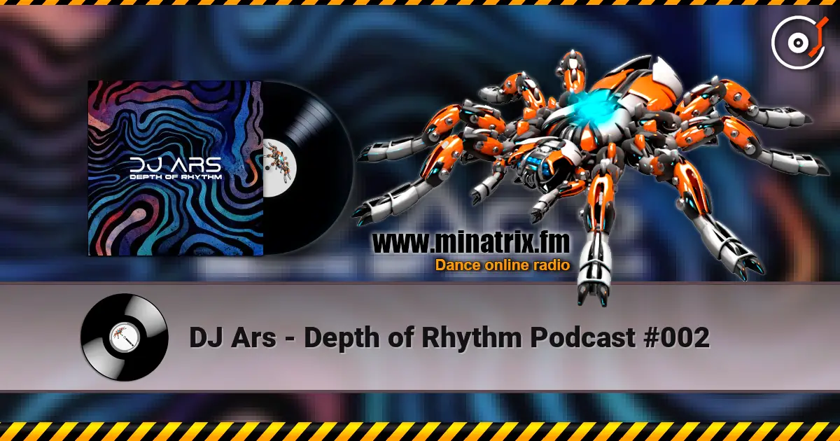 DJ Ars - Depth of Rhythm Podcast #002 在线收听高音质 | Minatrix.FM