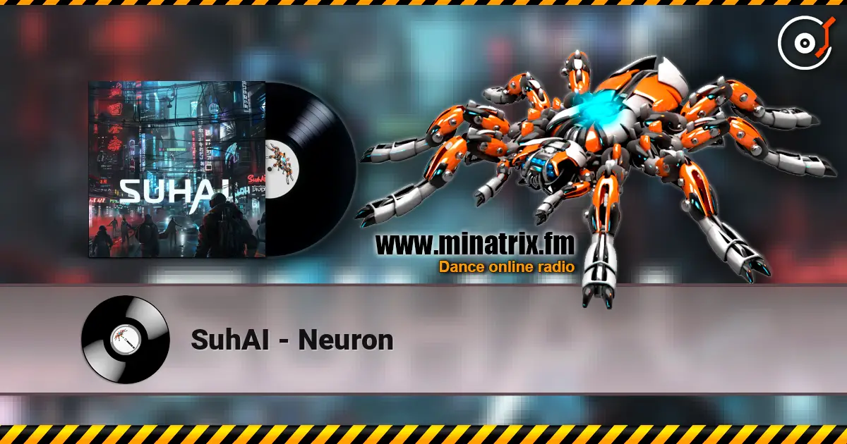 SuhAI - Neuron écouter en ligne en haute qualité | Minatrix.FM