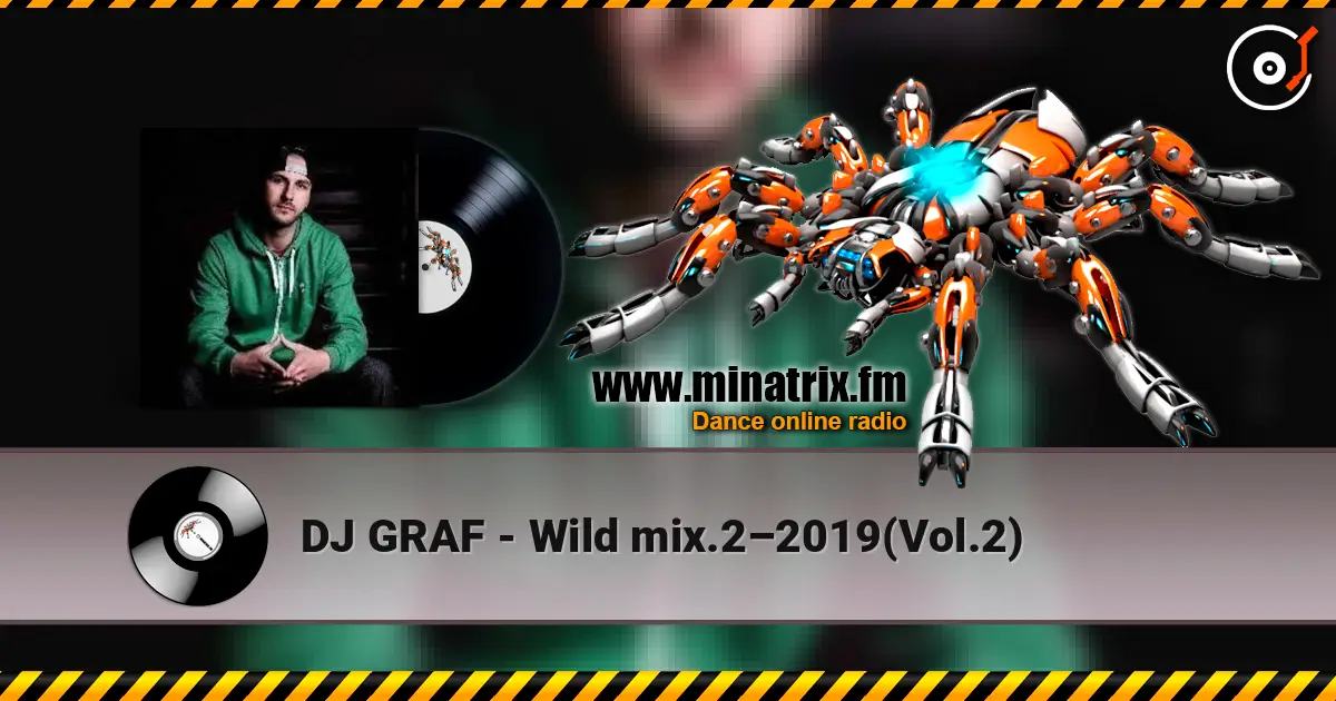 DJ GRAF - Wild mix.2–2019(Vol.2) online in hoher Qualität hören | Minatrix.FM