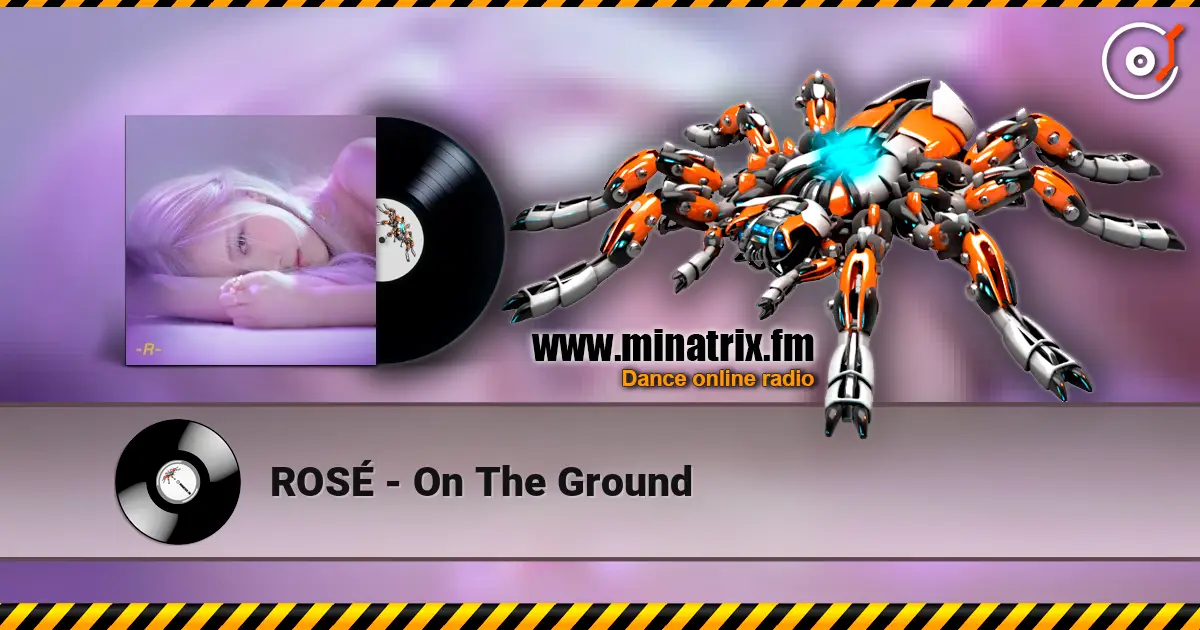 ROSÉ - On The Ground слушать онлайн в высоком качестве | Minatrix.FM