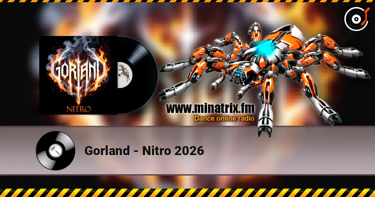 Gorland - Nitro 2026 online in hoher Qualität hören | Minatrix.FM