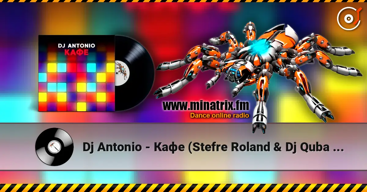 Dj Antonio - Кафе (Stefre Roland & Dj Quba Remix) 在线收听高音质 | Minatrix.FM