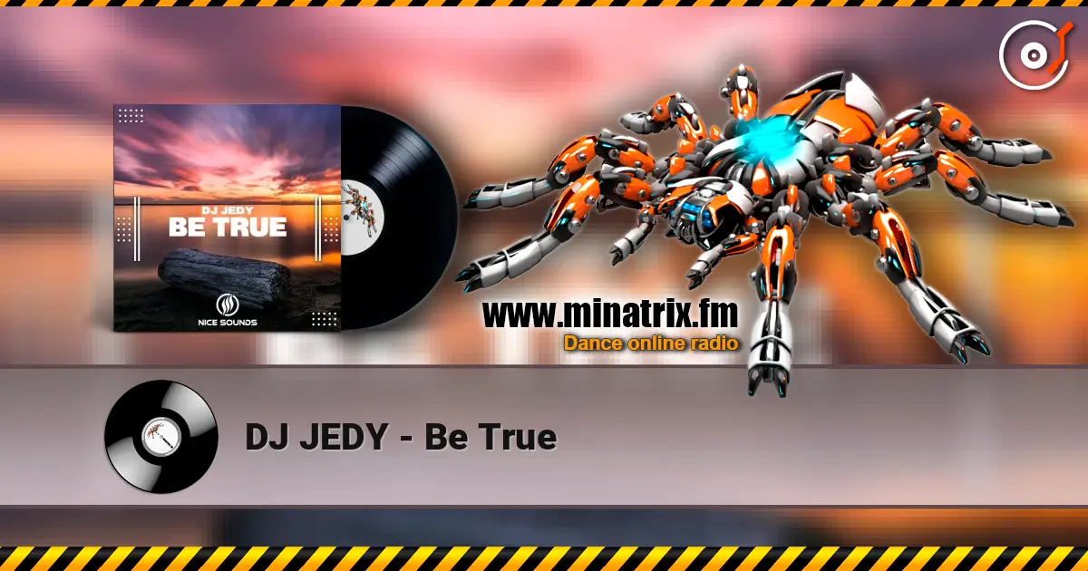 DJ JEDY - Be True online in hoher Qualität hören | Minatrix.FM