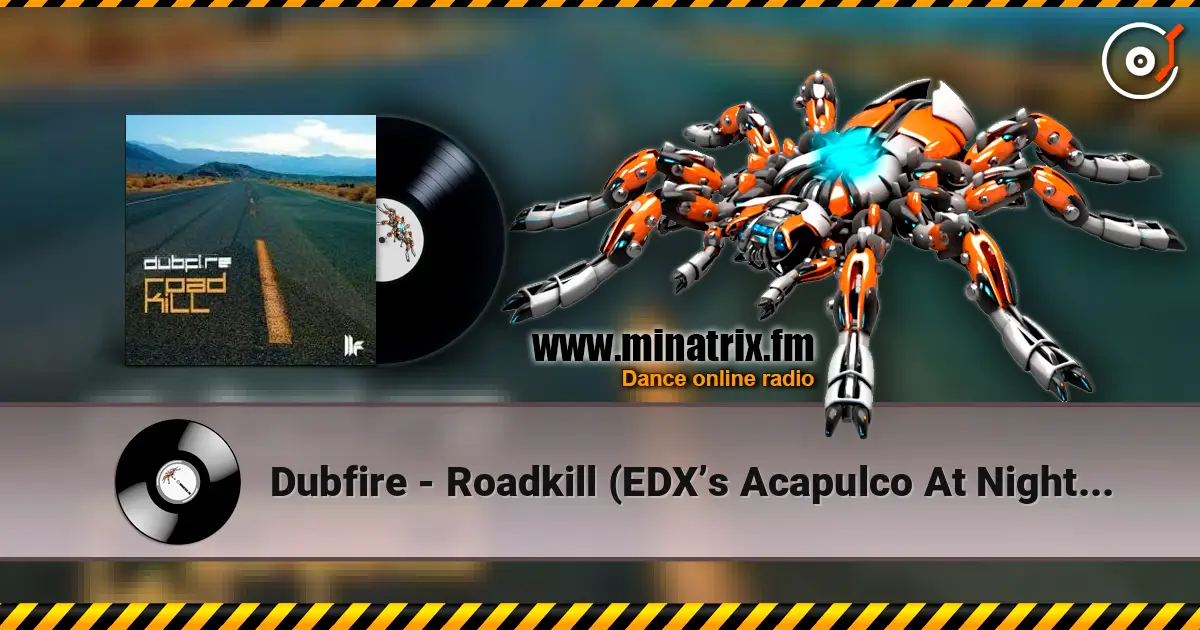 Dubfire - Roadkill (EDX’s Acapulco At Night Remix) online in hoher Qualität hören | Minatrix.FM