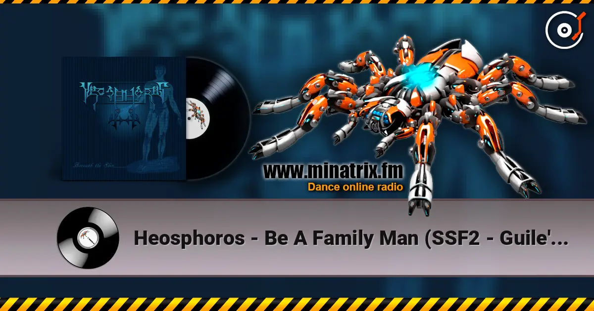 Heosphoros - Be A Family Man (SSF2 - Guile's Theme) online in hoher Qualität hören | Minatrix.FM