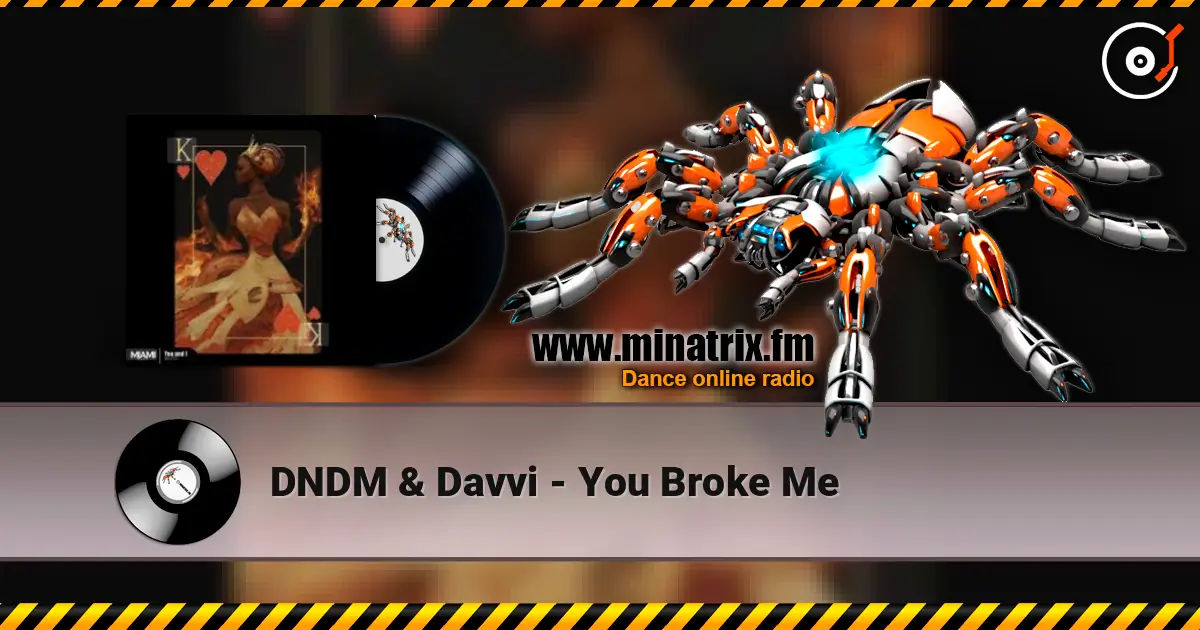 DNDM & Davvi - You Broke Me escuchar en línea en alta calidad | Minatrix.FM
