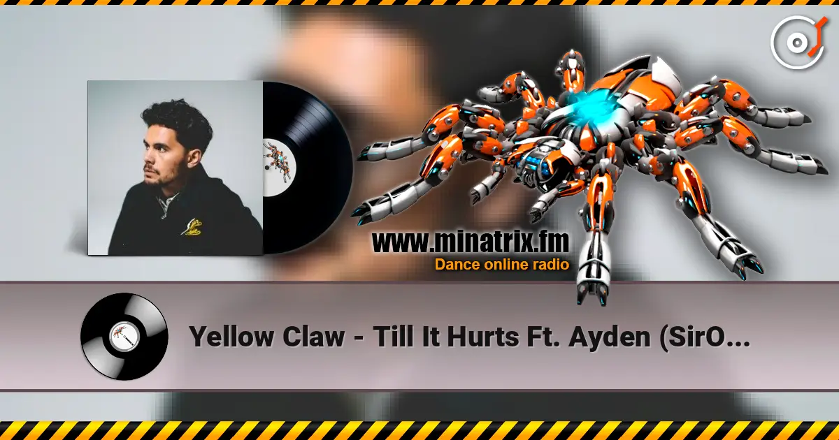 Yellow Claw - Till It Hurts Ft. Ayden (SirOJ Remix) слушать онлайн в высоком качестве | Minatrix.FM