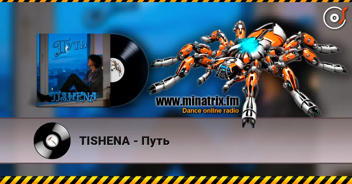 TISHENA - Путь écouter en ligne en haute qualité | Minatrix.FM