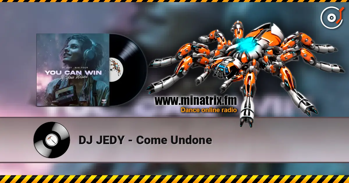 DJ JEDY - Come Undone слушать онлайн в высоком качестве | Minatrix.FM