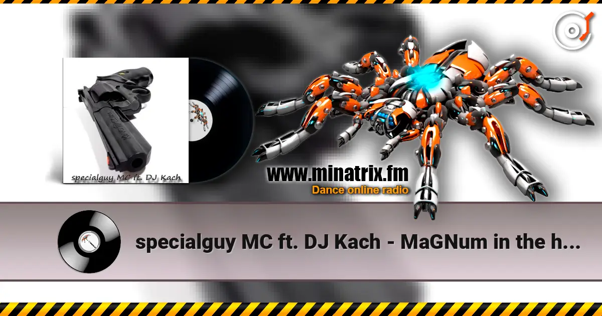 specialguy MC ft. DJ Kach - MaGNum in the hands of слушать онлайн в высоком качестве | Minatrix.FM