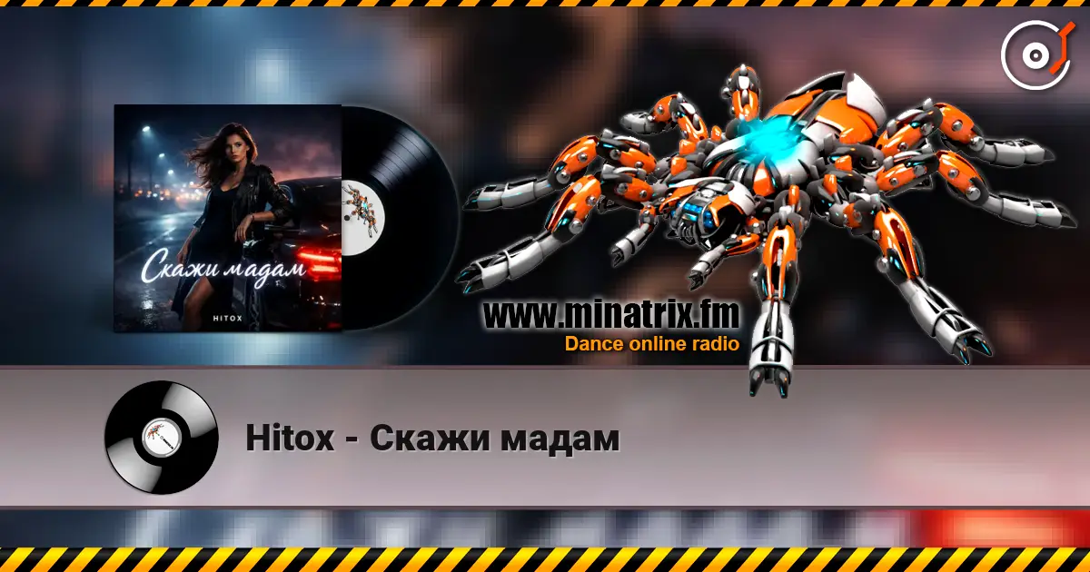 Hitox - Скажи мадам escuchar en línea en alta calidad | Minatrix.FM