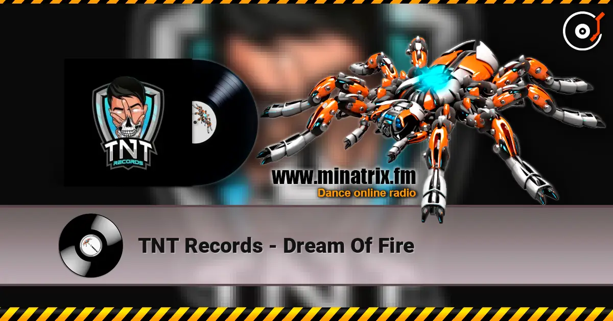 TNT Records - Dream Of Fire listen online in high quality | Minatrix.FM
