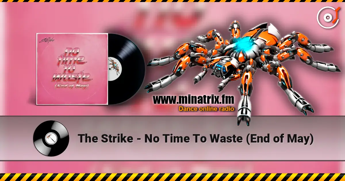The Strike - No Time To Waste (End of May) слушать онлайн в высоком качестве | Minatrix.FM