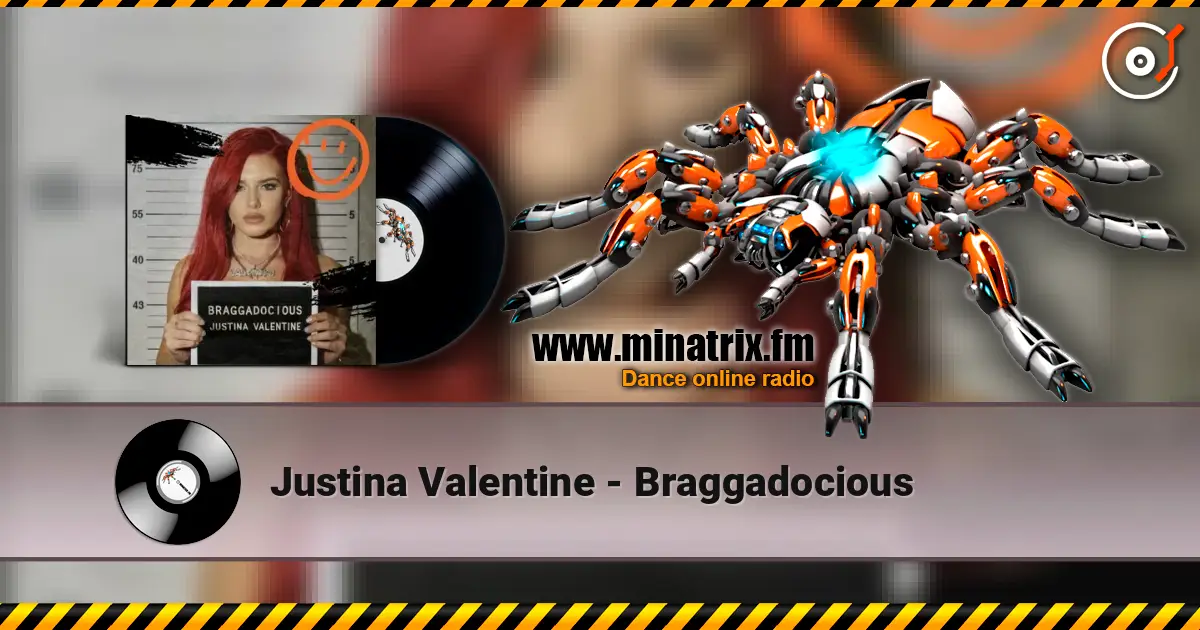 Justina Valentine - Braggadocious escuchar en línea en alta calidad | Minatrix.FM