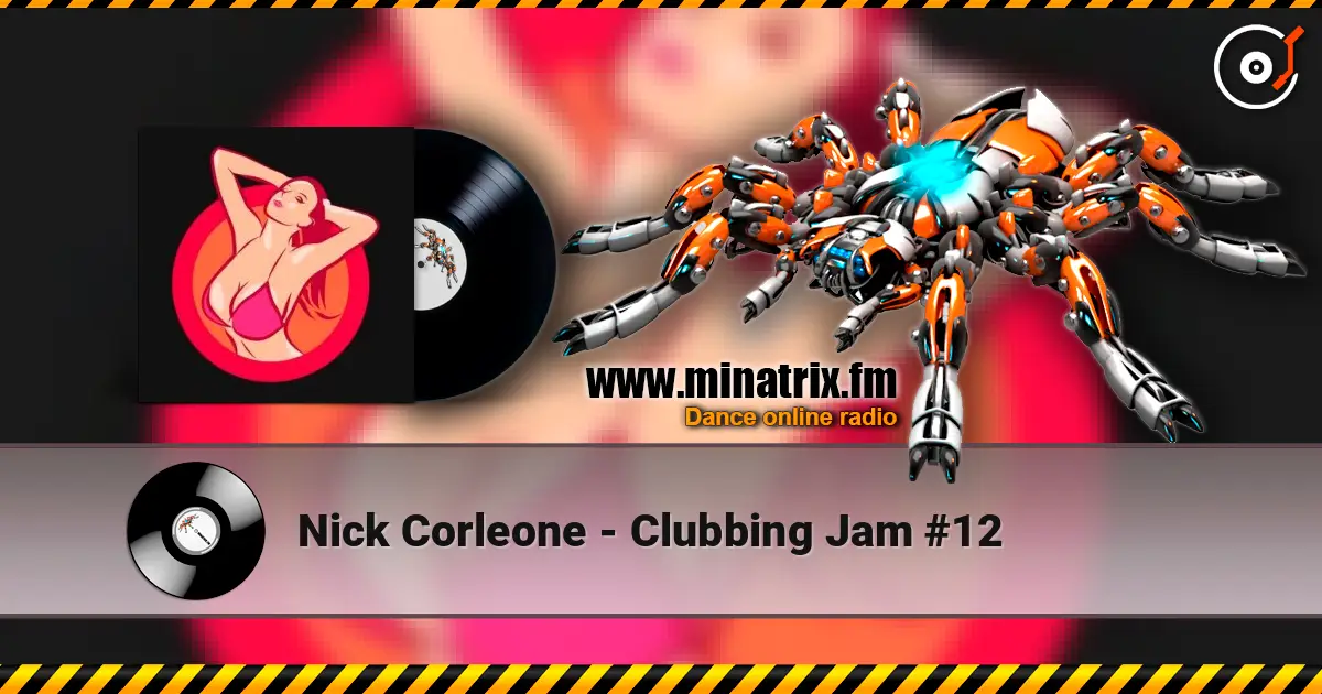 Nick Corleone - Clubbing Jam #12 在线收听高音质 | Minatrix.FM