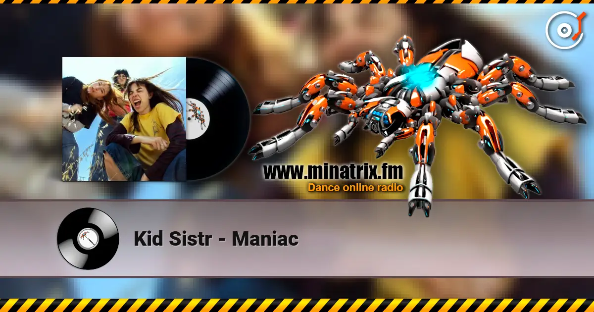 Kid Sistr - Maniac слушать онлайн в высоком качестве | Minatrix.FM
