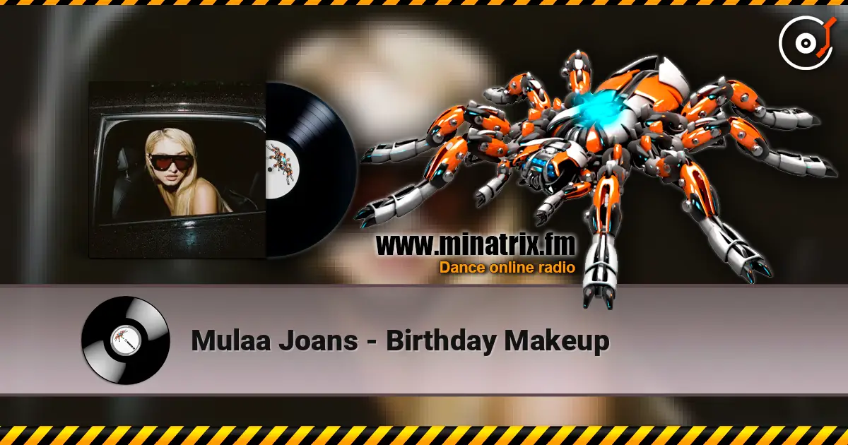 Mulaa Joans - Birthday Makeup listen online in high quality | Minatrix.FM