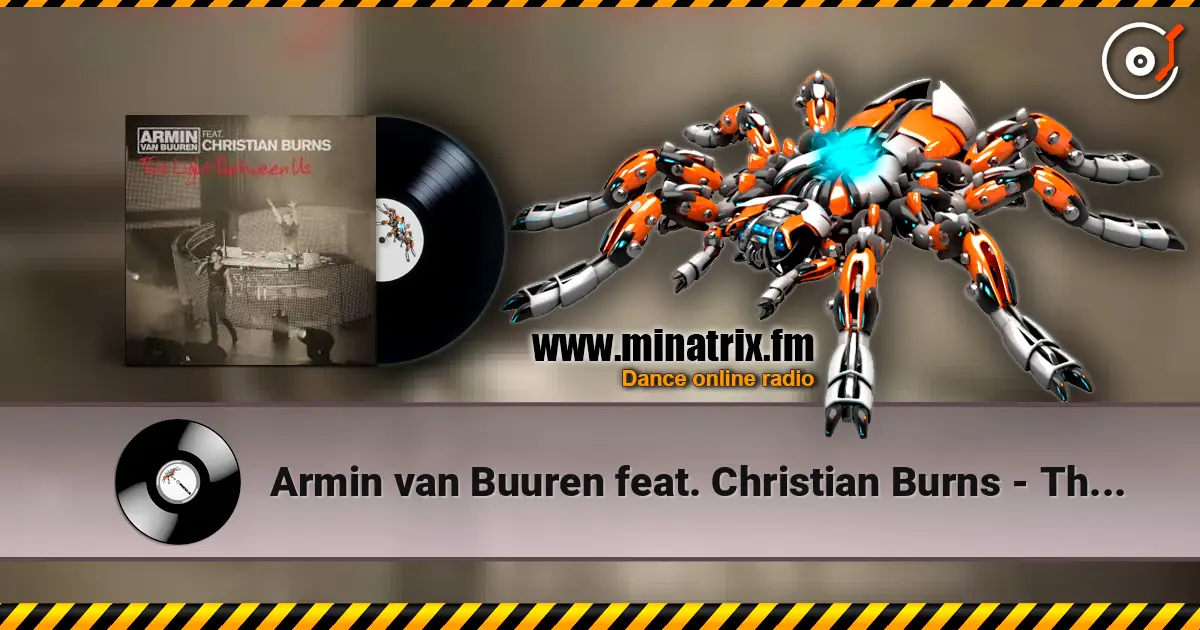 Armin van Buuren feat. Christian Burns - This Light Between Us (Album Version) слушать онлайн в высоком качестве | Minatrix.FM