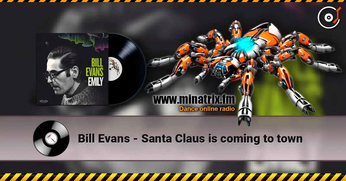 Bill Evans - Santa Claus is coming to town escuchar en línea en alta calidad | Minatrix.FM