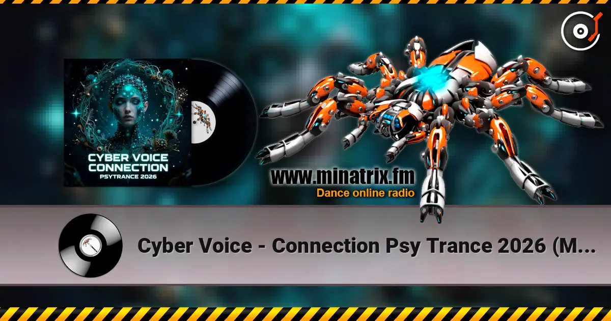 Cyber Voice - Connection Psy Trance 2026 (Mix) слушать онлайн в высоком качестве | Minatrix.FM