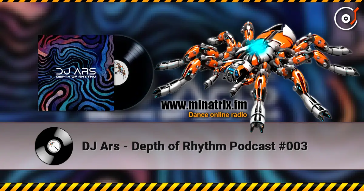 DJ Ars - Depth of Rhythm Podcast #003 在线收听高音质 | Minatrix.FM