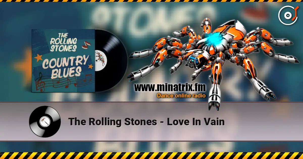 The Rolling Stones - Love In Vain 在线收听高音质 | Minatrix.FM