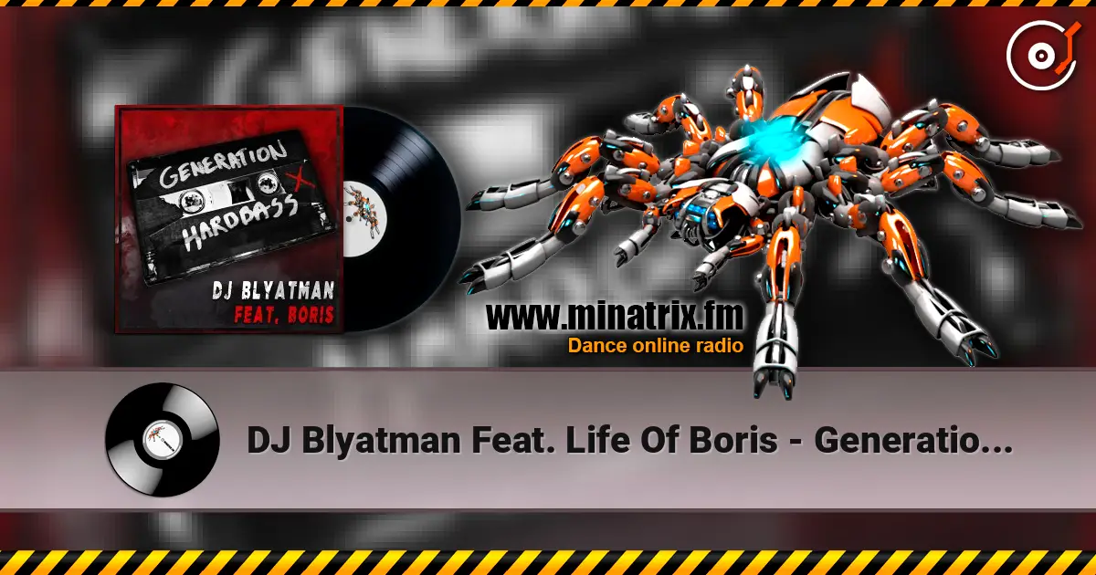 DJ Blyatman Feat. Life Of Boris - Generation Hardbass 在线收听高音质 | Minatrix.FM