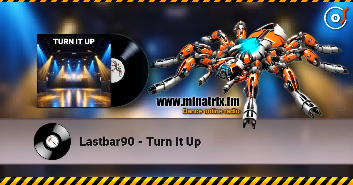 Lastbar90 - Turn It Up escuchar en línea en alta calidad | Minatrix.FM