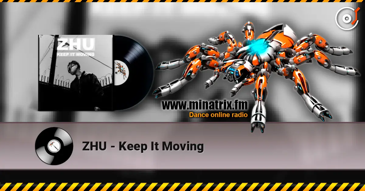 ZHU - Keep It Moving 在线收听高音质 | Minatrix.FM