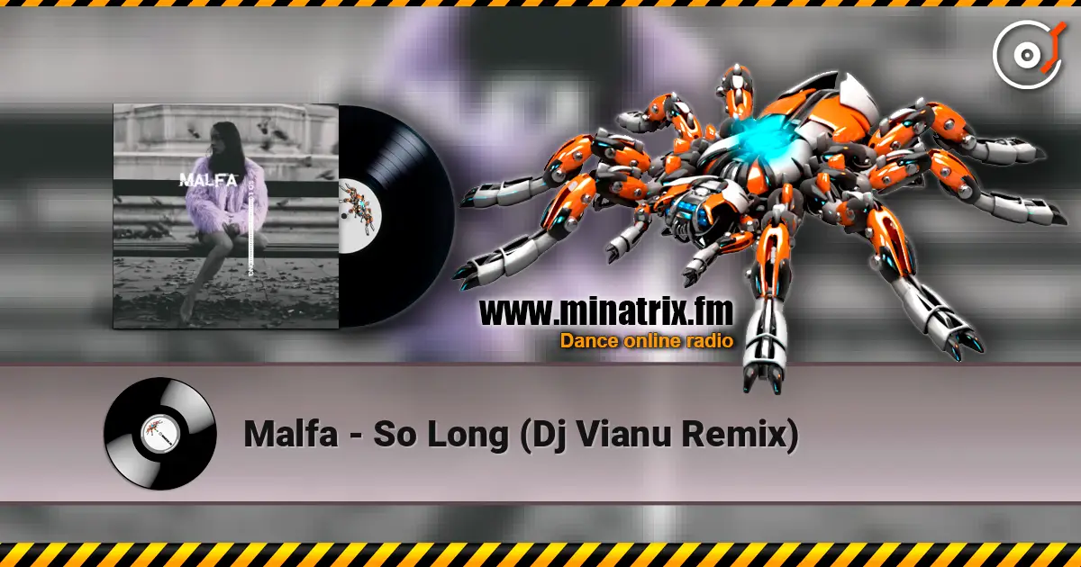 Malfa - So Long (Dj Vianu Remix) слушать онлайн в высоком качестве | Minatrix.FM