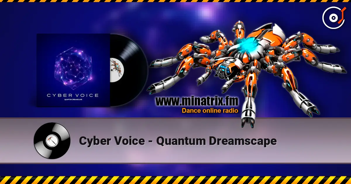 Cyber Voice - Quantum Dreamscape escuchar en línea en alta calidad | Minatrix.FM