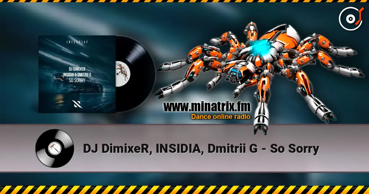 DJ DimixeR, INSIDIA, Dmitrii G - So Sorry слушать онлайн в высоком качестве | Minatrix.FM