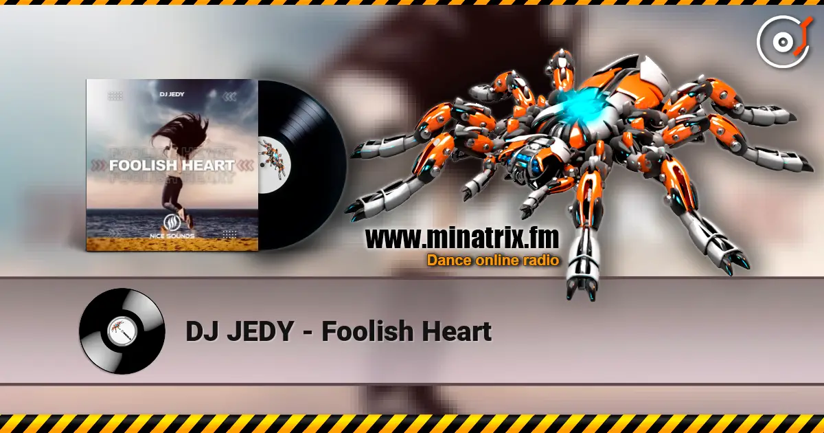 DJ JEDY - Foolish Heart слушать онлайн в высоком качестве | Minatrix.FM