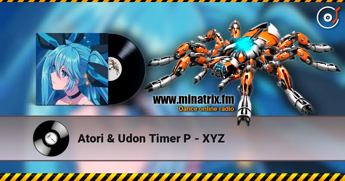 Atori & Udon Timer P - XYZ слушать онлайн в высоком качестве | Minatrix.FM