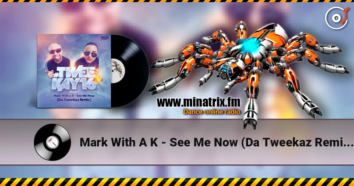 Mark With A K - See Me Now (Da Tweekaz Remix) (Radio Version) слухати онлайн у високій якості | Minatrix.FM